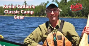 Kevin Callan’s Classic Camp Gear