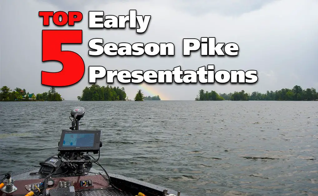 Top 5 Early Season Pike Presentations