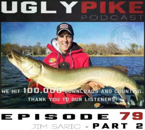 The Ugly Pike Podcast: Jim Saric (Part 2) – Episode 79