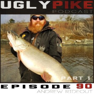 The Ugly Pike Podcast: Andrew Rideout (Part 1)- Episode 90