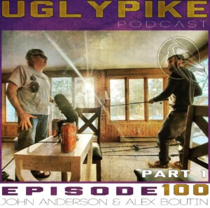 The Ugly Pike Podcast: Ep. 100! (Part 1)