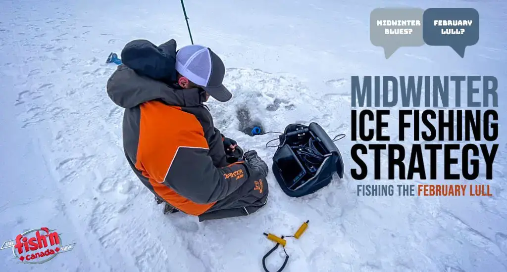 Midwinter Ice Fishing Strategy: Fishing the February Lull - Fish'n
