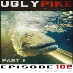 The Ugly Pike Podcast: Ep. 102 – Year in Review