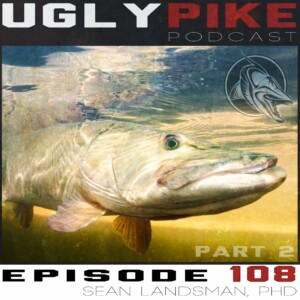 The Ugly Pike Podcast ep. 108