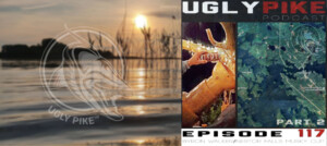 The Ugly Pike Podcast ep. 117