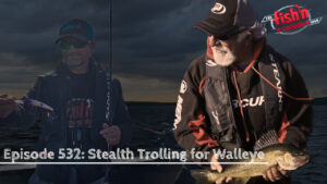 Episode 532: Stealth Trolling for Walleye
