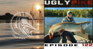 The Ugly Pike Podcast ep. 122