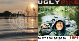 The Ugly Pike Podcast ep. 124