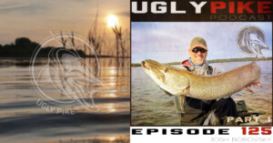 The Ugly Pike Podcast ep. 125