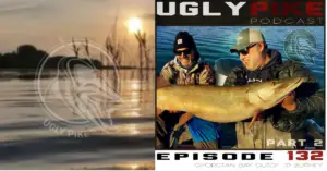 The Ugly Pike Podcast ep. 132