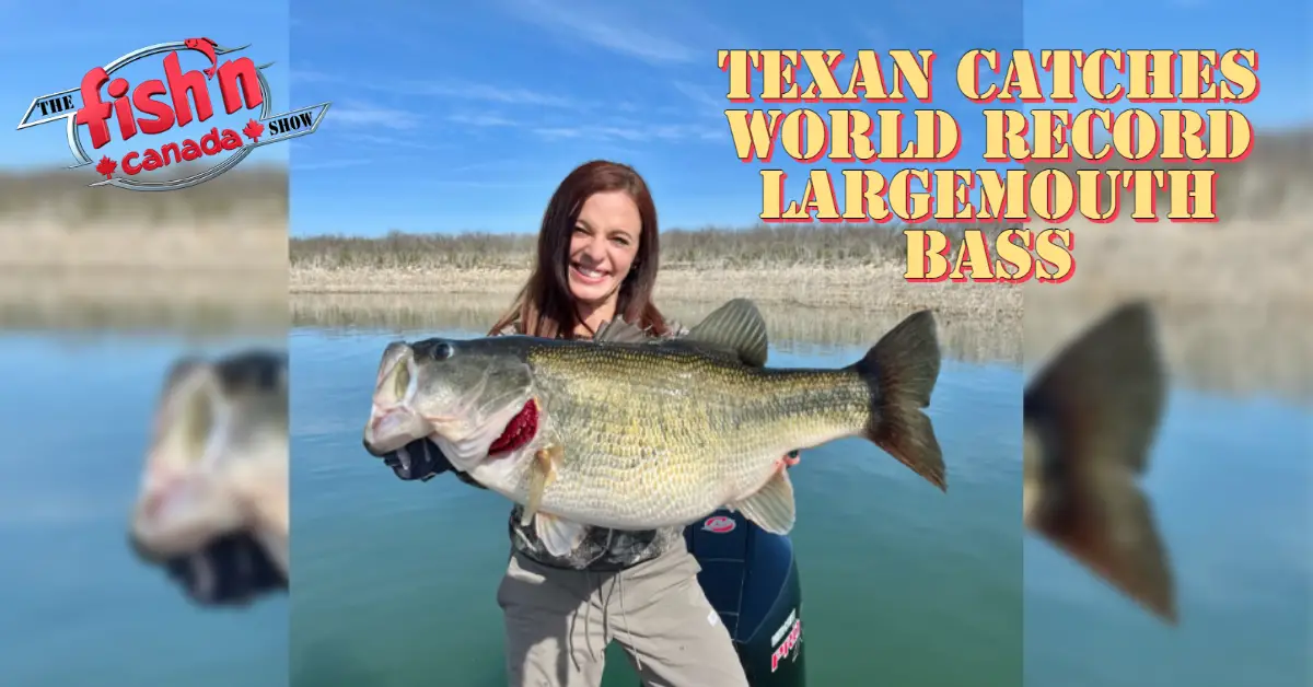 Texan Catches World Record Largemouth Bass - Fish'n Canada