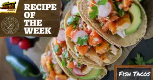 Fish Tacos – Recipe of the Week