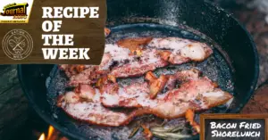 Bacon Fried Shorelunch – Recipe of the Week