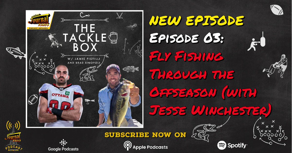 The Tacklebox Episode 03: Fly Fishing Through the Offseason (with Jesse Winchester)