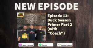 Eating Wild Episode 13: Duck Season Primer Part 2 (with “Coach”)