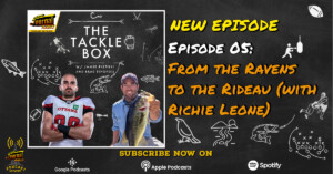 The Tacklebox Episode 05: From the Ravens to the Rideau (with Richie Leone)