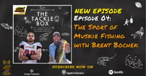 The Tacklebox Episode 04: The Sport of Muskie Fishing