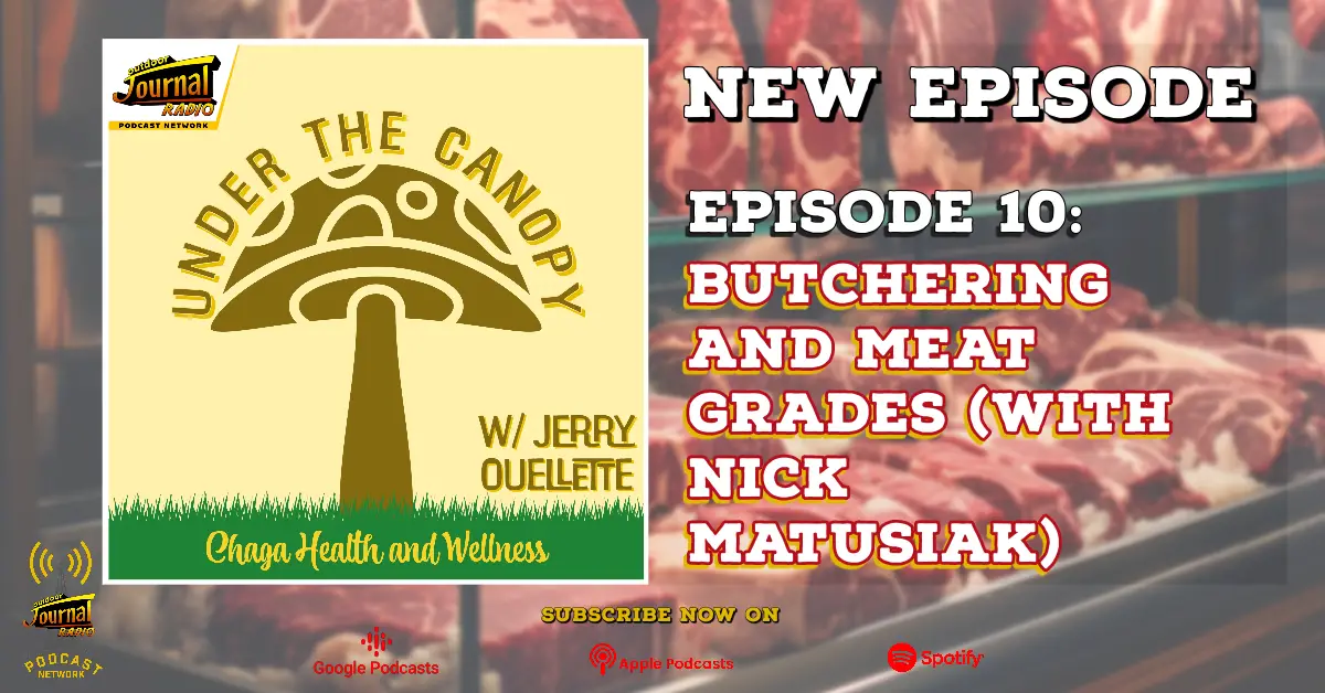 Under The Canopy Episode 10: Butchering and Meat Grades (w/ Nick Matusiak) | Fish'n Canada
