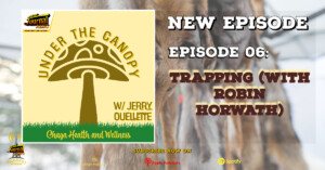 Under The Canopy Episode 06: Trapping (with Robin Horwath)