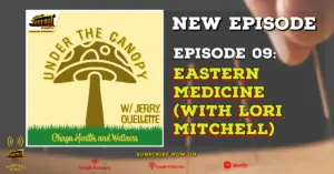 Under The Canopy Episode 09: Eastern Medicine (with Lori Mitchell)
