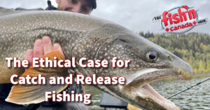 The Ethical Case for Catch and Release Fishing