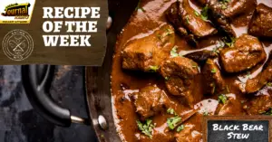 Black Bear Stew – Recipe of the Week