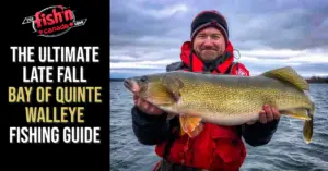 The Ultimate Late Fall Bay of Quinte Walleye Fishing Guide