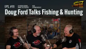 Doug Ford Talks Fishing and Hunting | Outdoor Journal Radio
